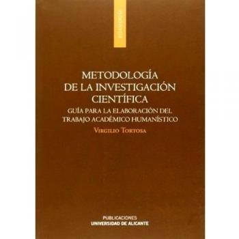 Metodología de la investigación científica - Tortosa Virgilio