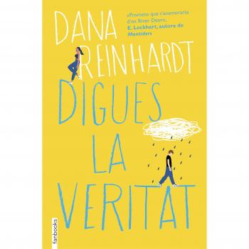 Digues la veritat - Dana Reinhardt