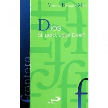 DIOS SI PERO ¿QUÉ DIOS?