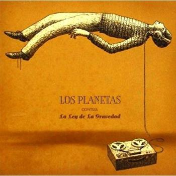 Los Planetas Contra La Ley De La Graveda - Los Planetas