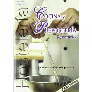 Cocina y repostería. Recetario - Federico Benítez Alahija