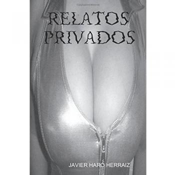 Relatos Privados: Volume 1