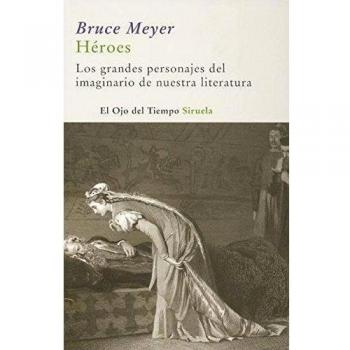 Héroes: Los grandes personajes del imaginario de nuestra literatura: 33