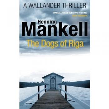 Los Perros de Riga: Kurt Wallander - Libro en Tapa Blanda de Henning Mankell
