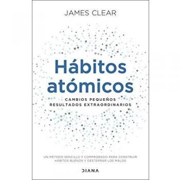 Hábitos atómicos: Cambios pequeños, resultados extraordinarios