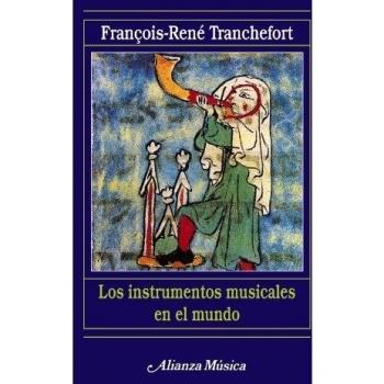 Los instrumentos musicales en el mundo - François-rene Tranchefort