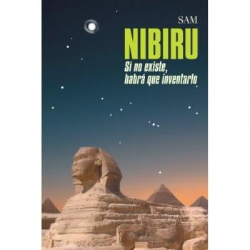 Nibiru: Si No Existe, Habra Que Inventarlo