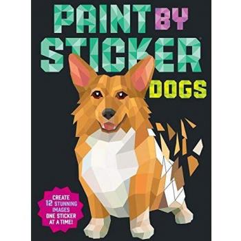 Paint by Sticker: Dogs: Create 12 Stunning Images One Sticker at a Time!