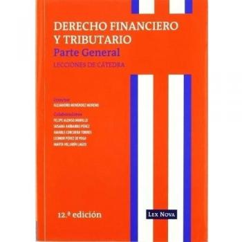 Derecho Financiero y Tributario. Parte General. Lecciones de Cátedra