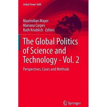 The Global Politics of Science and Technology - Vol. 2: Perspectives, Cases and Methods