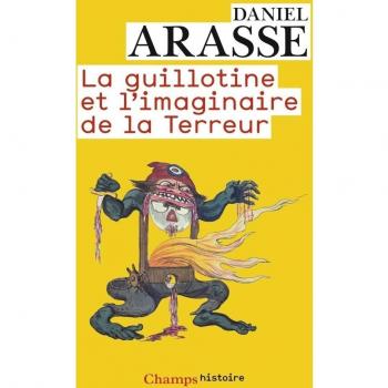 The Guillotine and the Imagination of Terror: A Historical Analysis