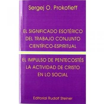 SIGNIFICADO ESOTÉRICO DEL TRABAJO CONJUNTO CIENTÍFICO-ESPIRITUAL, EL