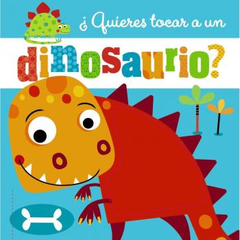 ¿Quieres tocar a un dinosaurio? - Varios