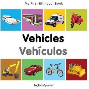 My First Bilingual Book - Vehicles (English-Spanish)
