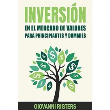 Guía de Inversión en el Mercado de Valores para Principiantes y Dummies