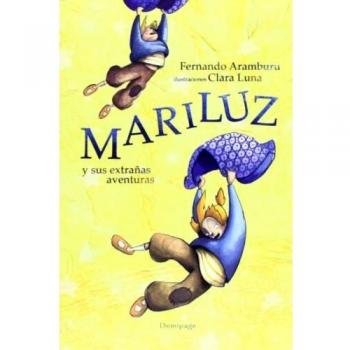 Mariluz Y Sus Extrañas Aventuras - Fernando Aramburu