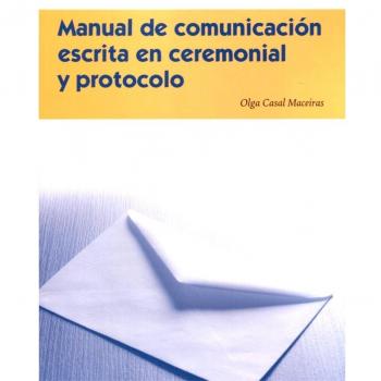 Manual de comunicación escrita en ceremonial y protocolo: 4