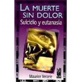 La muerte sin dolor - VERZELE , MAURICE