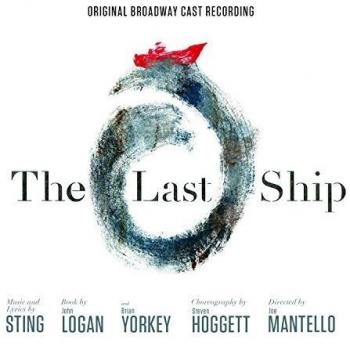 The Last Ship - Sting Original Broadway cast recording