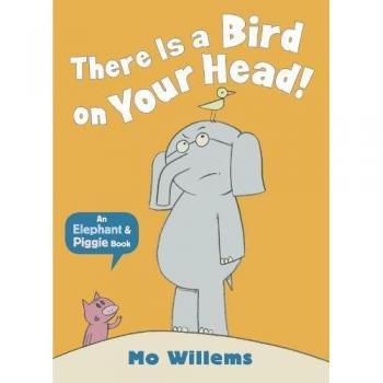 Hay un pájaro en tu cabeza! - Libro Infantil de Mo Willems (Elefante y Cerdito)