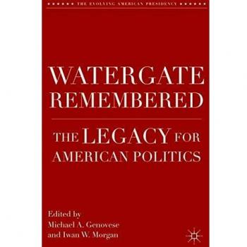 Watergate Remembered: The Legacy for American Politics