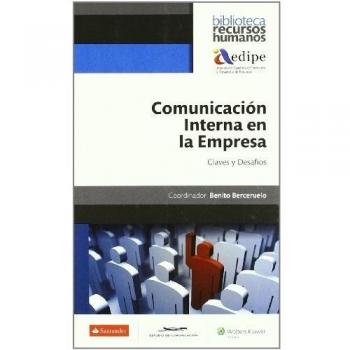 Comunicación interna en la empresa: Claves y desafíos - Benito Berceruelo González