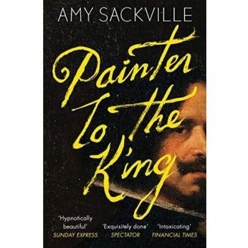 Pintor para el Rey - Novela de Amy Sackville, Edición Granta Books
