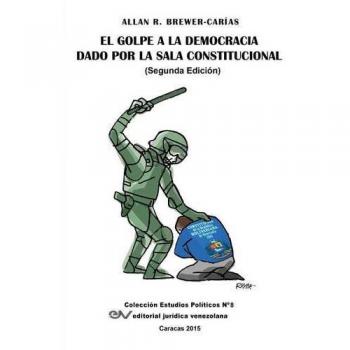 El Golpe a la Democracia Dado Por La Sala Constitucional
