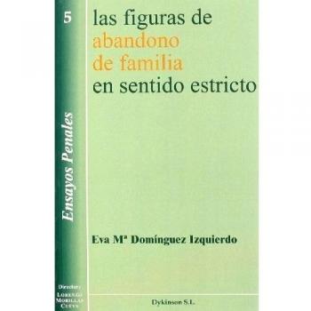 Las Figuras De Abandono De Familia En Sentido Estricto