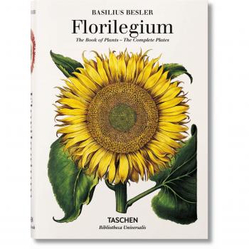 Basilius Besler's Florilegium: The Book of Plants: The Book of Plants - the Complete Plates