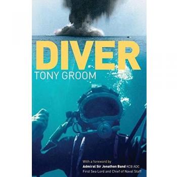 Diver: A Royal Navy and Commercial Diver's Journey Through Life, and Around the World