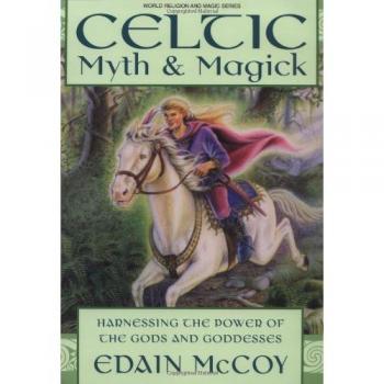 Celtic Myth and Magick: Harness the Power of the Gods and Goddesses