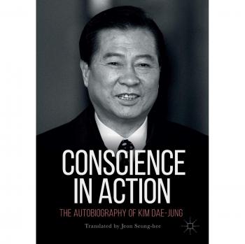 Conscience in Action: The Autobiography of Kim Dae-jung