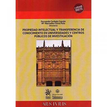 Propiedad Intelectual y Transferencia de Conocimiento en Universidades y Centros Públicos de Investigación
