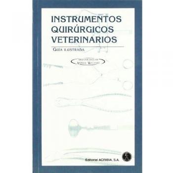 Instrumentos quirúrgicos veterinarios. Guía ilustrada