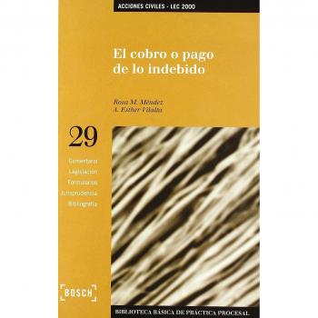 El cobro o pago de lo indebido - LEC 2000: Biblioteca Básica de Práctica Procesal nº 29