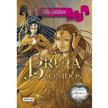 Bruja de los sonidos: Princesas del Reino de la Fantasía 9 - Tea Stilton