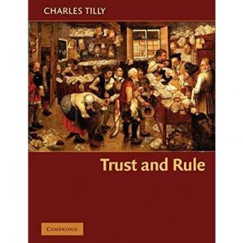 Trust and Rule: A Comparative Politics Study by Tilly and Charles