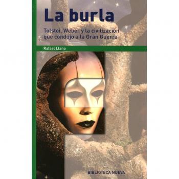 La Burla: TOLSTOI, WEBER Y LA CIVILIZACIÓN QUE CONDUJO A LA GUERRA