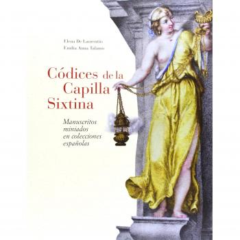 Códices de la Capilla Sixtina. Manuscritos miniados en colecciones españolas