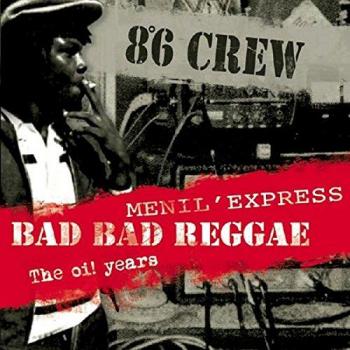 Bad Bad Reggae-Menil Express-Oi Years - 8 6 Crew