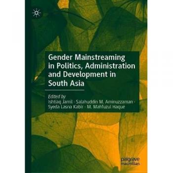Gender Mainstreaming in Politics, Administration and Development in South Asia