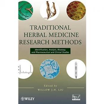 Traditional Herbal Medicine Research Methods: Identification, Analysis, Bioassay, and Pharmaceutical and Clinical Studies