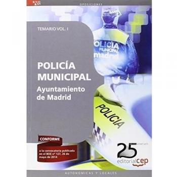 Policía Municipal Ayuntamiento de Madrid. Temario Vol. I