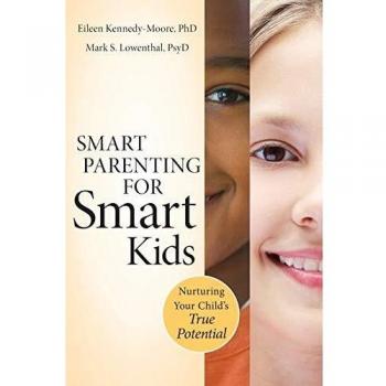 Smart Parenting for Smart Kids: Nurturing Your Child's True Potential