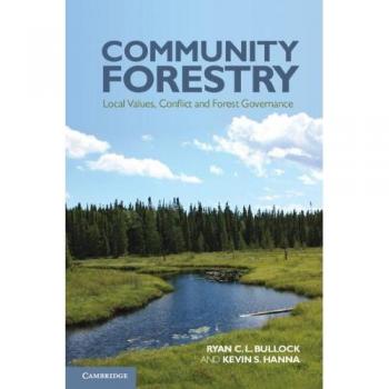 Community Forestry Hardback: Local Values, Conflict and Forest Governance