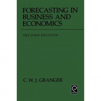 Emerald Group Publishing Forecasting in Business and Economics: Granger's Comprehensive Guide to Economic Theory, Econometrics, and Mathematical Economics