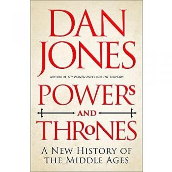 Powers and Thrones: A New History of the Middle Ages