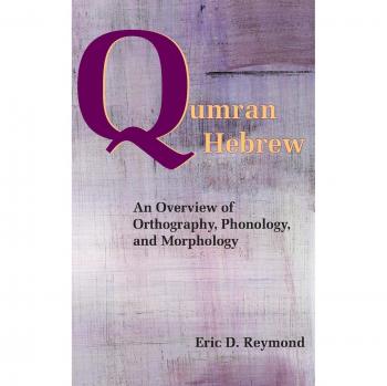 Qumran Hebreo: Una Visión General de Ortografía, Fonología y Morfología (Tapa Dura, Recursos de la Literatura Bíblica, Band 76)