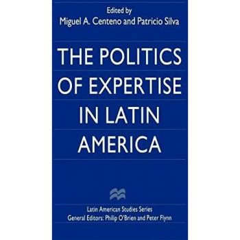 The Politics of Expertise in Latin America